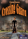 CthulhuNatural: Crossing Guard